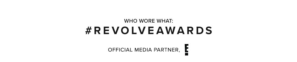 Who Wore What: #REVOLVEawards