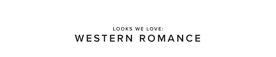Looks We Love: Western Romance