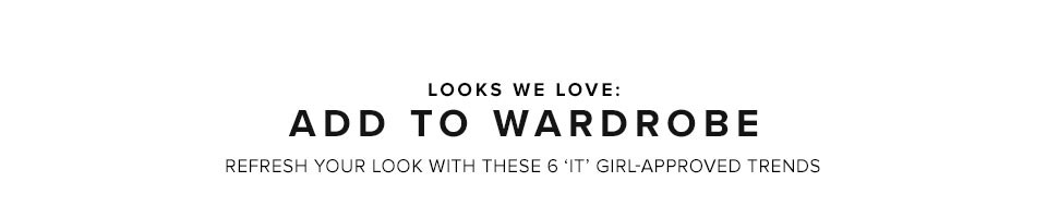 Looks We Love: Wardrobe Update