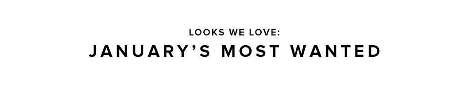 Looks We Love: January's Most Wanted