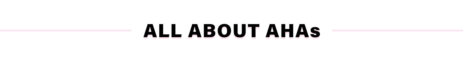 All About AHAs