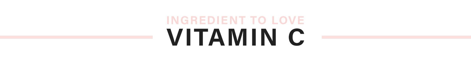 Ingredient to Love: Vitamin C