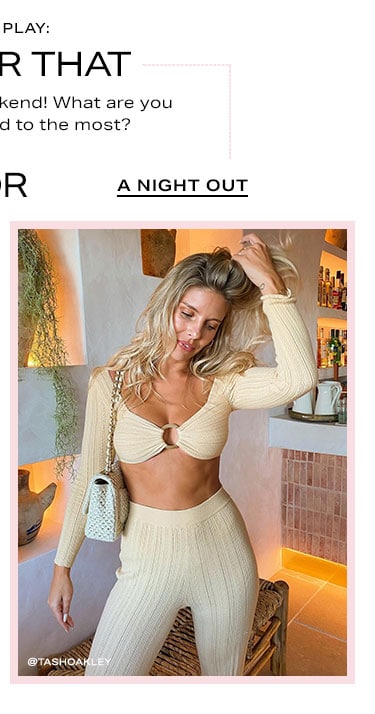 Let's Play: This or That. It’s almost the weekend! What are you looking forward to the most? A Night Out.