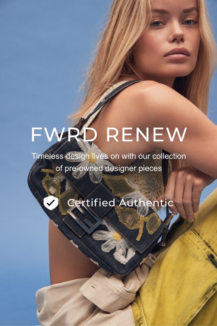 FWRD RENEW, Timeless Design lives on with our collection of pre-owned designer pieces. Certified Authentic