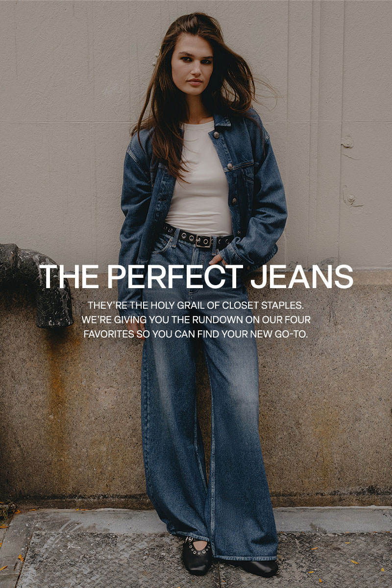 The Perfect Jeans: They're the holy grail of closet staples. We're giving you the rundown on our favorites so you can find your new go-to.