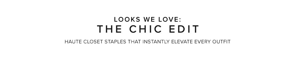 Looks We Love: The Chic Edit