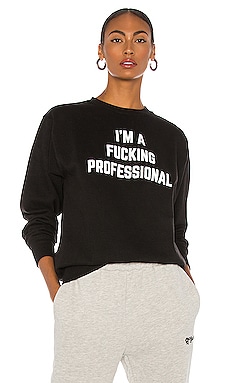 Fucking Professional Sweatshirt DEPARTURE $88 