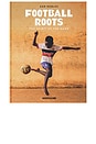 view 1 of 3 Football Roots: The Spirit Of The Game in Multi