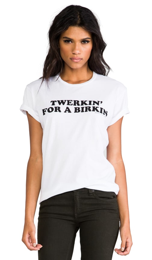 Twerkin' for a Birkin Tee