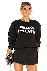 Product image of DEPARTURE Hello I'm Late Sweatshirt. Click to view full details