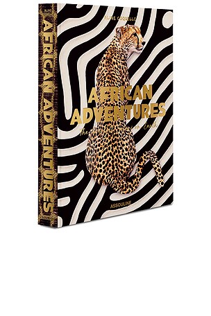 Assouline African Adventures: The Greatest Safari On Earth in Beauty: NA