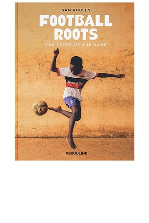 Football Roots: The Spirit Of The Game Assouline