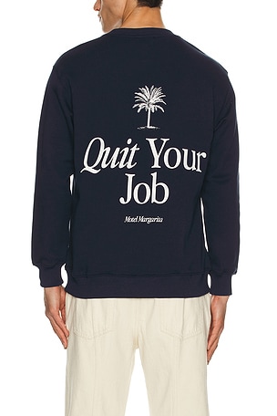 Quit Your Job Crewneck Sweatshirt Motel Margarita