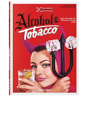 20th Century Alcohol & Tobacco Ads 45th Edition TASCHEN