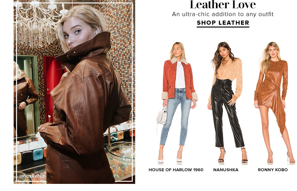 LEATHER LOVE. An ultra-chic addition to any outfit. SHOP LEATHER