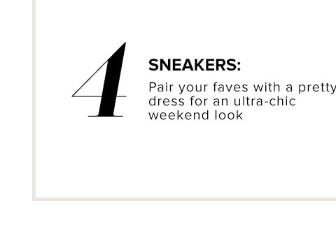 SNEAKERS: Pair your faves with a pretty dress for an ultra-chic weekend look