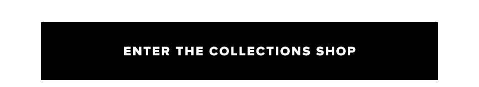 Enter the Collections Shop.