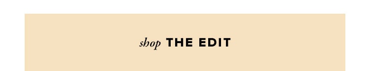 Shop The Edit