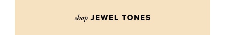 Shop Jewel Tones