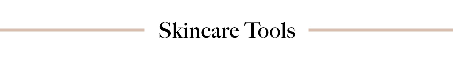 Skincare Tools