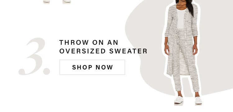 3. Throw on an Oversized Sweater. Shop Now