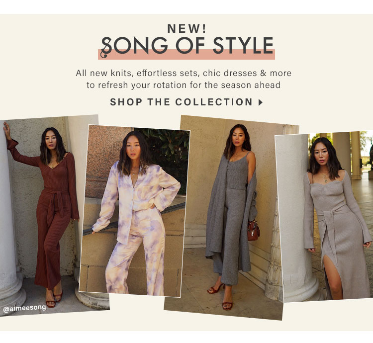 NEW! Song of Style: All new knits, effortless sets, chic dresses & more to refresh your rotation for the season ahead - Shop the Collection