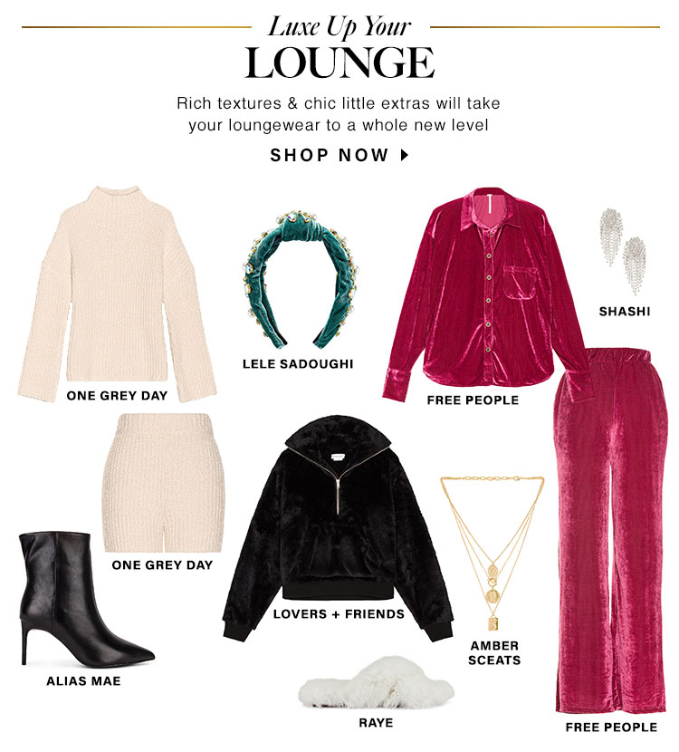 Luxe Up Your Lounge. Rich textures & chic little extras will take your loungewear to a whole new level. Shop now.