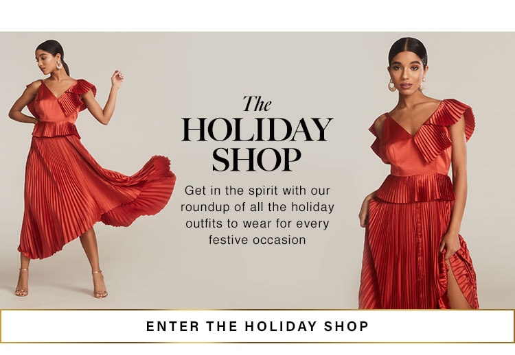 The Holiday Shop. Get in the spirit with our roundup of all the holiday outfits to wear for every festive occasion. Enter the Holiday Shop.