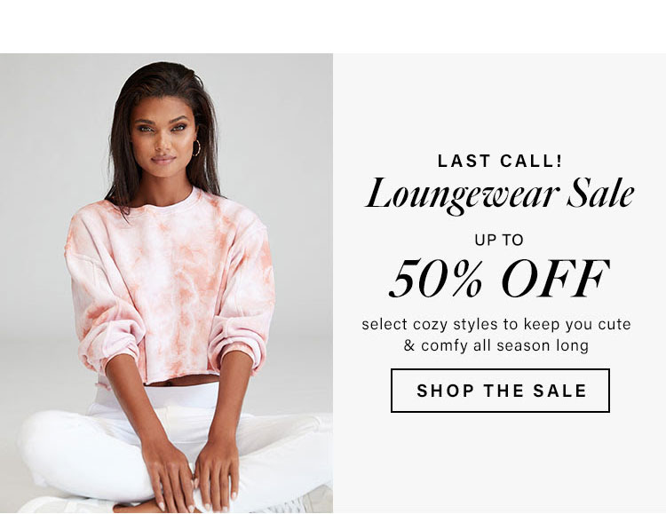 Loungewear Sale-- Up to 50% off select cozy styles to keep you cute & comfy all season long. Shop the Sale