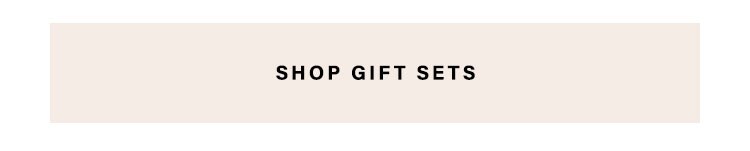 Gift Sets Are Almost Gone! Hurry, get your limited edition sets in time for the holidays before they’re gone! Shop Gift Sets