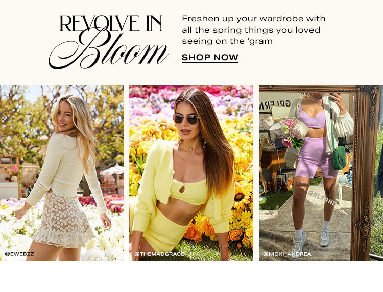 #REVOLVEinbloom. Freshen up your wardrobe with all the spring things you loved seeing on the ‘gram. Shop the Edit