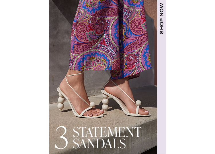 3. Statement Sandals. Shop Now