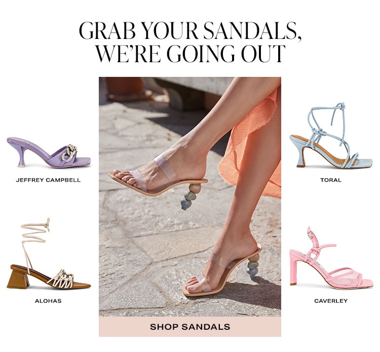 Grab Your Sandals, We’re Going Out. Shop sandals.