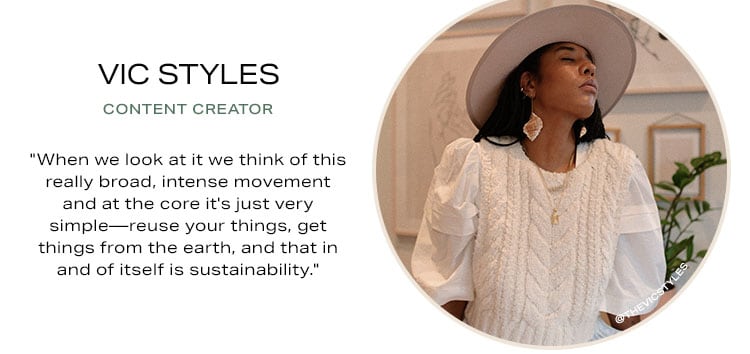 In Case You Missed It! An IG Live Conversation on Living Sustainably. A few of our fave babes shared tips on how to be more sustainable - watch what you missed now on our IGTV! Vic Styles.