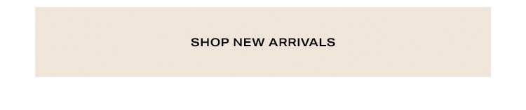 Shop New Arrivals.