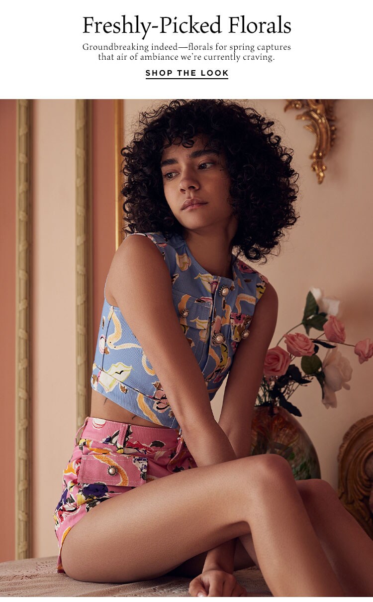 Freshly-Picked Florals. Groundbreaking indeed—florals for spring captures that air of ambiance we’re currently craving. Shop the Look