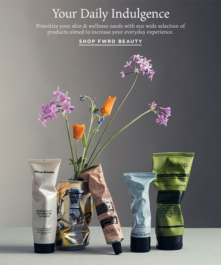 Your Daily Indulgence. Prioritize your skin & wellness needs with our wide selection of products aimed to increase your everyday experience. Shop FWRD Beauty