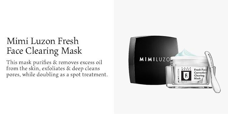 Mimi Luzon Fresh Face Clearing Mask. This mask purifies & removes excess oil from the skin, exfoliates & deep cleans pores, while doubling as a spot treatment.
