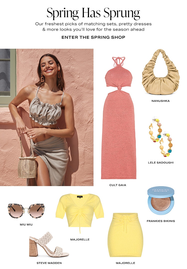 Spring Has Sprung. Our freshest picks of matching sets, pretty dresses & more looks you’ll love for the season ahead. Enter The Spring Shop