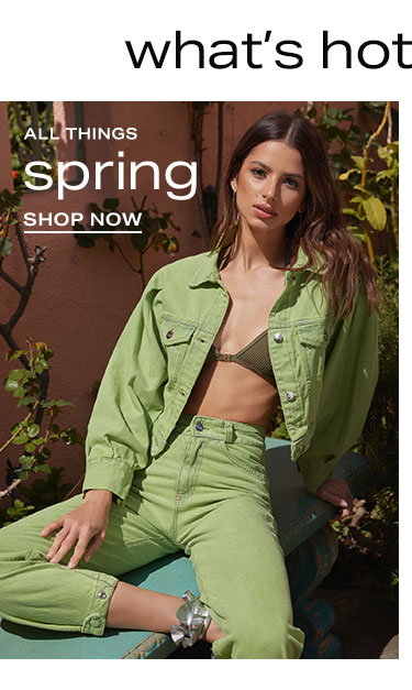 What’s Hot Right Now: All Things Spring - Shop Now