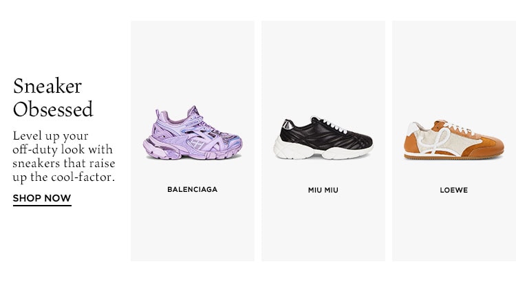 Sneaker Obsessed. Level up your off-duty look with sneakers that raise up the cool-factor. Shop Now