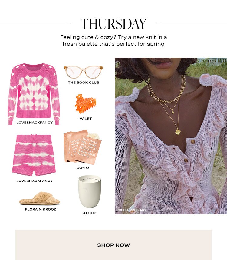 Thursday. Feeling cute & cozy? Try a new knit in a fresh palette that’s perfect for spring. Shop Now.