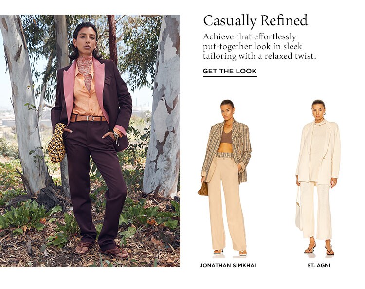 Casually Refined. Achieve that effortlessly put-together look in sleek tailoring with a relaxed twist. Get the Look