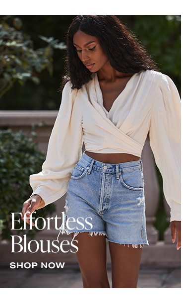 Effortless Blouses. Shop Now