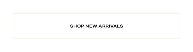 Shop New Arrivals.