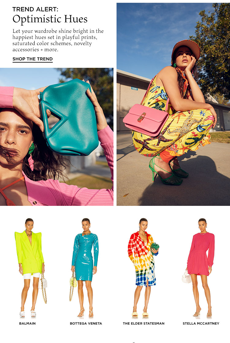 Trend Alert: Optimistic Hues. Let your wardrobe shine bright in the happiest hues set in playful prints, saturated color schemes, novelty accessories + more. Shop the Trend