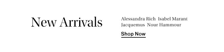 New Arrivals - Shop Now