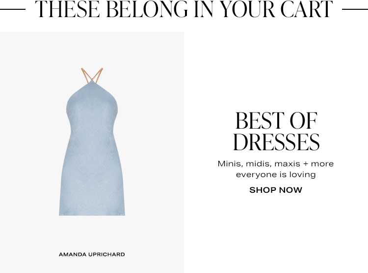 Best of Dresses. Minis, midis, maxis + more everyone is loving. Shop now.