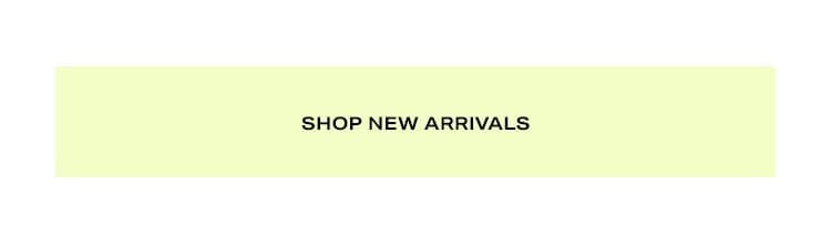Shop New Arrivals.