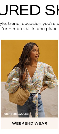 Featured Shops. Every style, trend, occasion you’re shopping for + more, all in one place. Weekend Wear